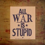 Original Print: All War Is Stupid