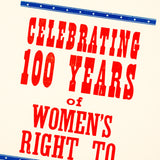 Original Print: Celebrating 100 Years of Women's Right to VOTE