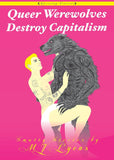 Queer Werewolves Destroy Capitalism (Zine)