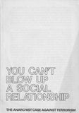 You Can't Blow Up a Social Relationship: Anarchist Zine