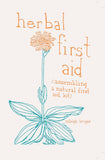 Herbal First Aid: Assembling a Natural First Aid Kit (Zine)