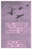 Queer Attachment: Anti-Oppression Toolkit (Zine)