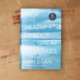 The Death and Life of The Great Lakes by Dan Egan