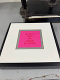 Original Print - Make It Nice Or Make It Twice
