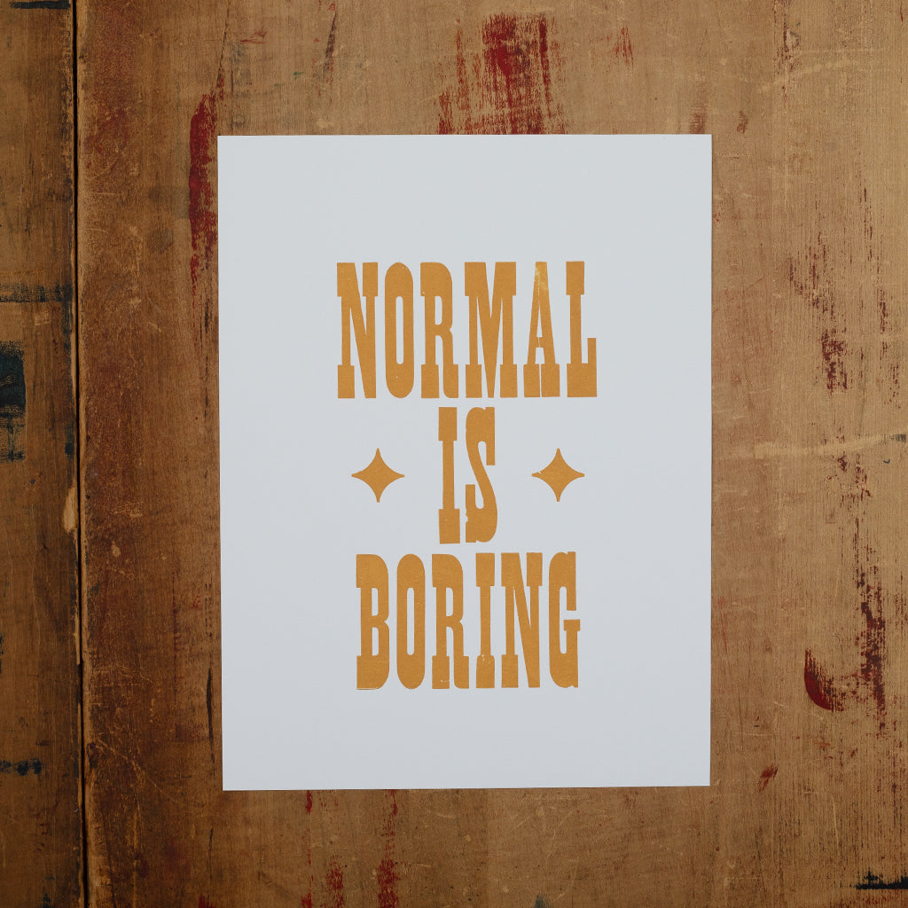 Original Print: Normal Is Boring Poster – Hamilton Wood Type Museum