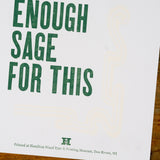 Original Print: Not Enough Sage For This Poster
