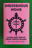 Indigenous Noms: Cakes & Treats from Turtle Island (Zine)