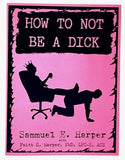 How to Not Be a Dick (Zine)