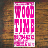 Original Print: For an Impressively Wood Time - CALL...