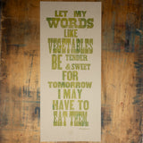 Original Print: Let My Words Like Vegetables