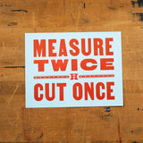 Original Print: Measure Twice